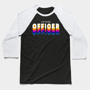 future officer in gradient color Baseball T-Shirt